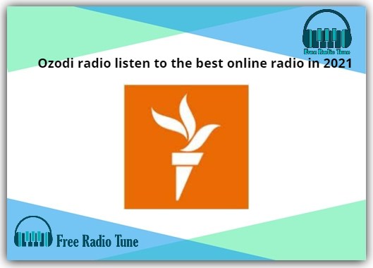 Ozodi radio listen to the best online radio in 2022