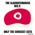 The Slaughterhouse 102.5 live