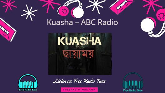 Kuasha – ABC Radio