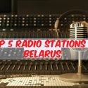 Top 5 radio stations in Belarus live