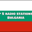 Top5 radio stations in Bulgaria live