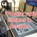Popular radio stations in Ecuador live