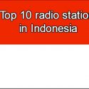 Top 10 online radio stations in Indonesia