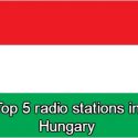 Top 5 Radio Stations In Hungary