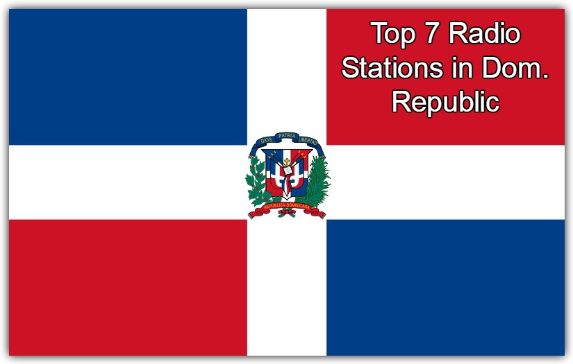 live online Top 7 Radio Stations in Dom. Republic