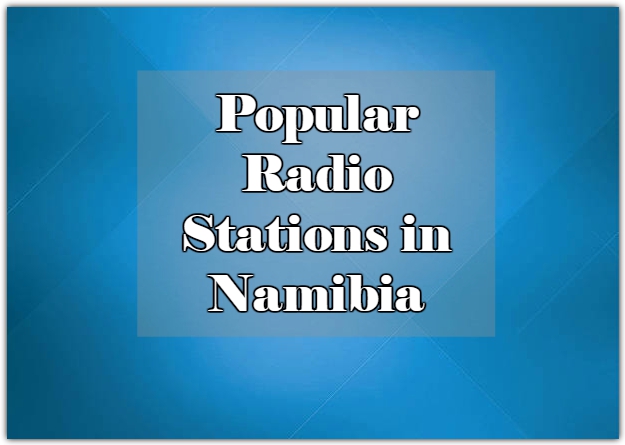Popular Radio Stations in Namibia live broadcast 