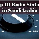 Top 10 Radio Stations in SaudiArabia