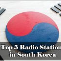 Top 5 Radio Stations in South Korea