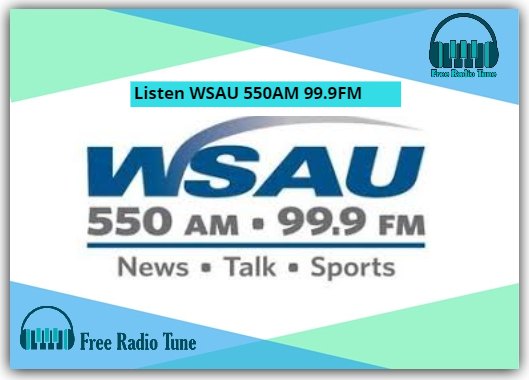 Listen WSAU 550AM 99.9FM