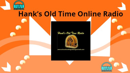 Hank’s Old Time Online Radio
