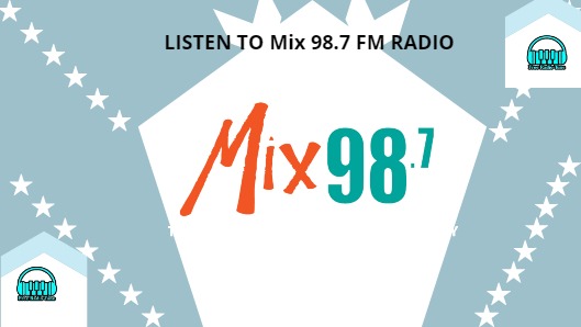 LISTEN TO Mix 98.7 FM RADIO