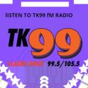 lISTEN TO TK99 fM RADIO