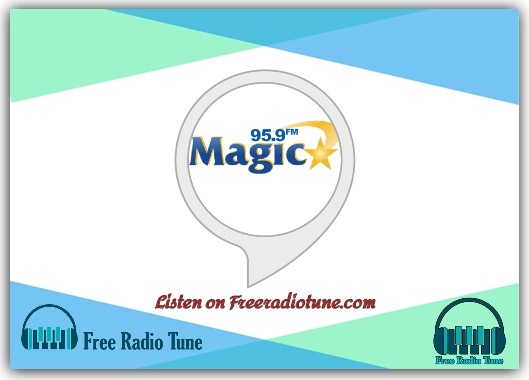 MAGIC 95.9 FM LISTEN LIVE