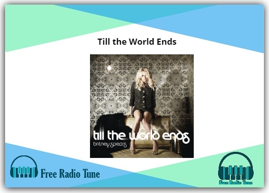 Till the World Ends song