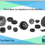 The10 Best Car Speakers on the Market