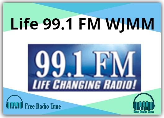 Life 99.1 FM WJMM Radio