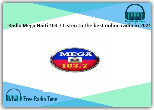 Radio Mega Haiti 103.7 Listen to the best online radio