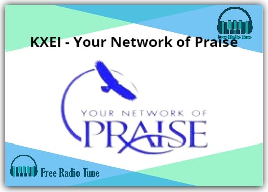KXEI - Your Network of Praise Radio