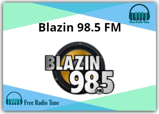 Blazin 98.5 FM Online Radio