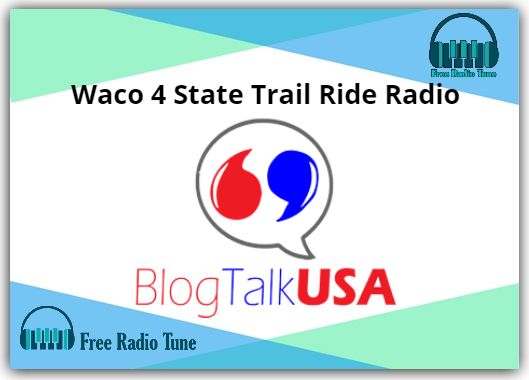 Waco 4 State Trail Ride Online Radio