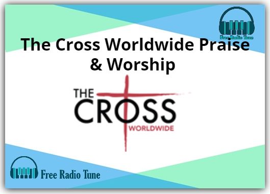 Praise & Worship | The Cross Worldwide